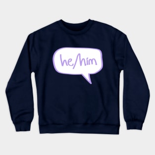 He/Him pronouns Crewneck Sweatshirt